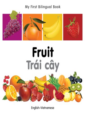 cover image of My First Bilingual Book: Fruit (English–Vietnamese)